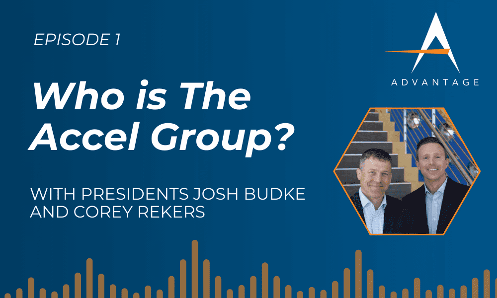 Who Is The Accel Group - Graphic stating who is the accel group with the agency logo and a photo of Josh Budke and Corey Rekers
