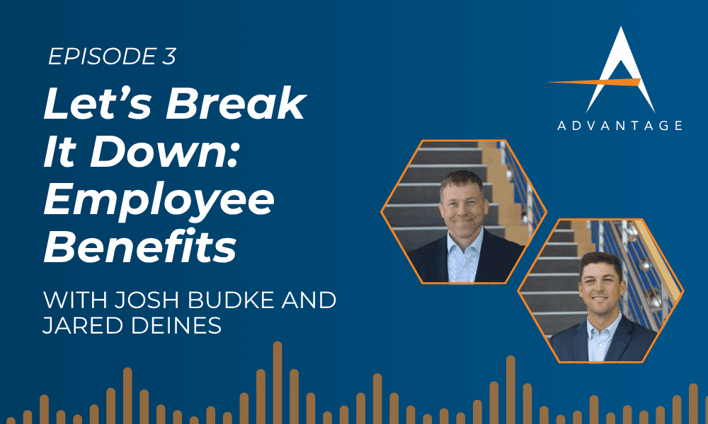 Let’s Break It Down: Employee Benefits - Episode 3 of The Accel Advantage Podcast with photos of Josh Budke and Jared Deines