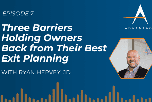Text stating, 'Three Barriers Holding Owners Back from their Best Exit Planning' podcast with Ryan Hervey, JD